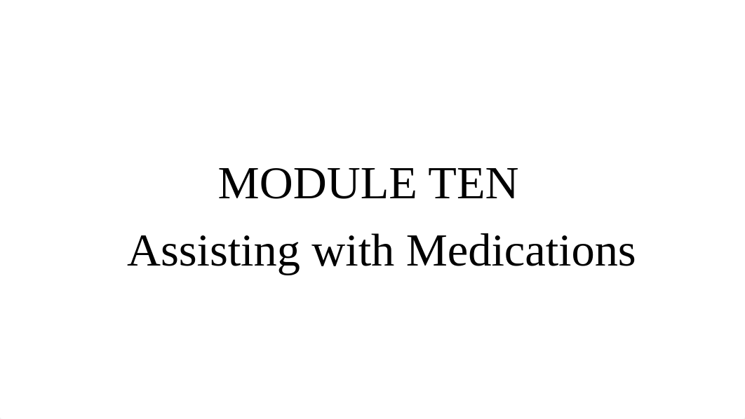 MODULE 10 Assisting with Medications.pptx_dx67g6t4o44_page1