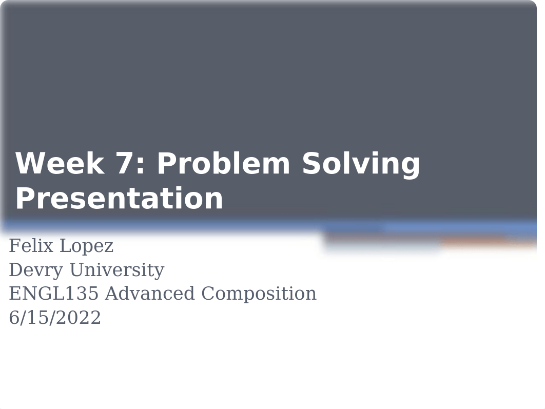 Week 7 Problem Solving Presentation.pptx_dx8w89721gk_page1