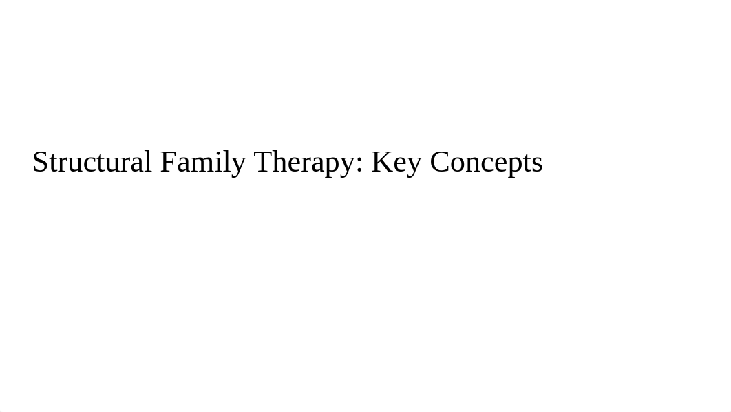 Structural+Family+Therapy-+Key+Concepts.pptx_dx9cde1ujya_page1