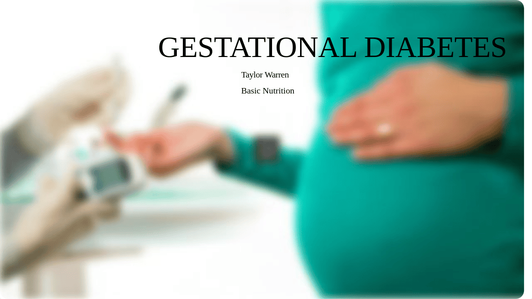 Gestational Diabetes Powerpoint.pptx_dxancw73aig_page1