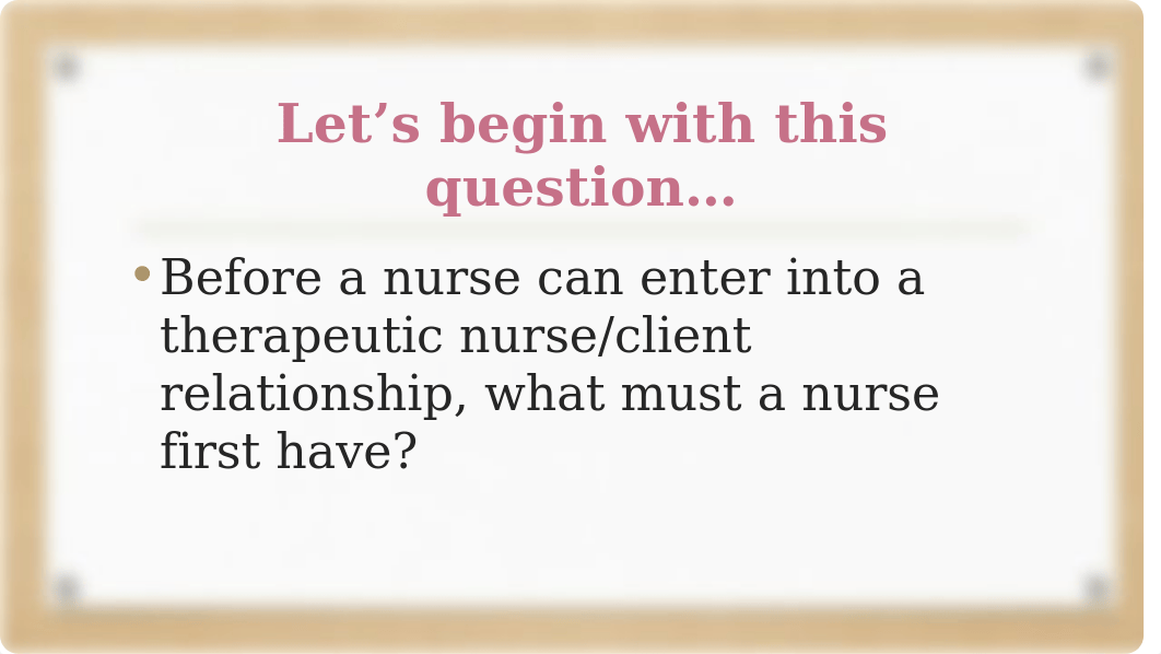 Unit 1, Class 3 - Therapeutic Communication & Nursing Process.pptx_dxaptone3b3_page2