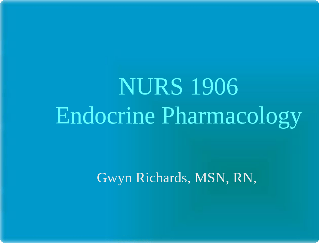 NURS 1906 Endocrine Pharmacology ppt.pptx_dxd95mj98rq_page1