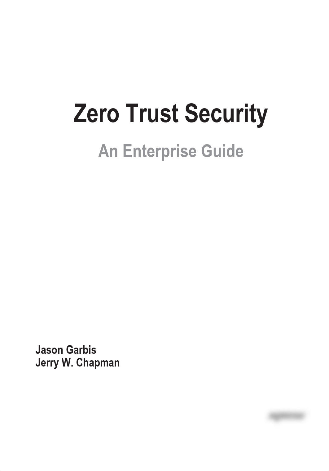 Zero Trust Security - An Enterprise Guide by Jason Garbis, Jerry W. Chapman (2021).pdf_dxddaesxblz_page2