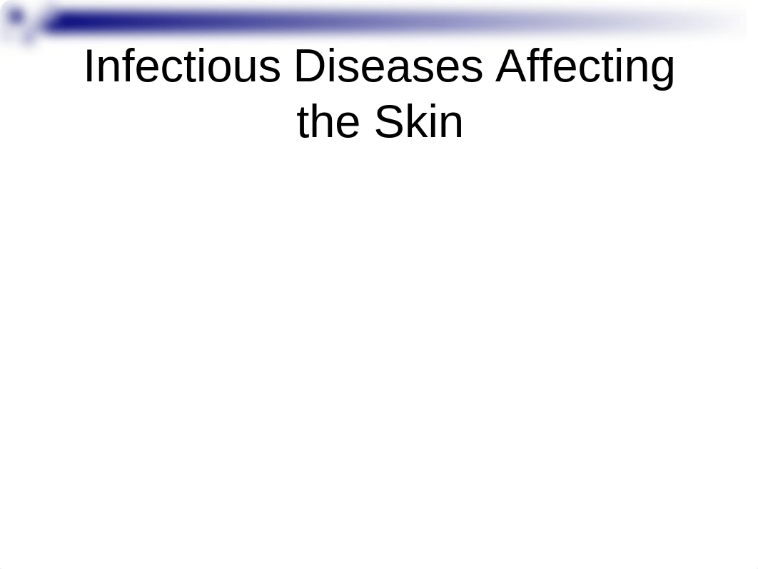 Infectious  Diseases Affecting the Skin (2).ppt_dxdmaqk2fsm_page1