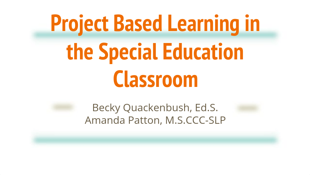 Project Based Learning in the SPED Classroom - Becky Quackenbush.pptx_dxeuk5o0nvp_page1