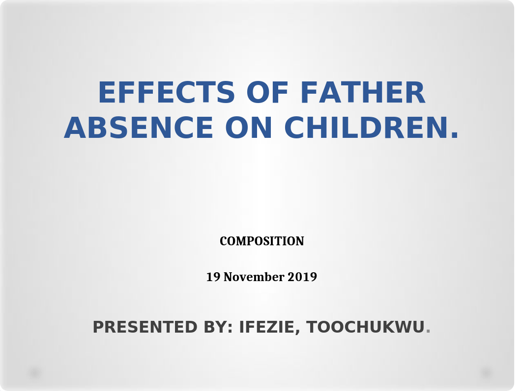 THE EFFECTS OF ABSENT FATHERS ON CHILDREN.pptx_dxev8gfbe60_page1