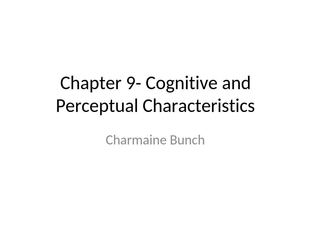 Chapter 9- Cognitive and Perceptual Characteristics.pptx_dxg6uxu20py_page1