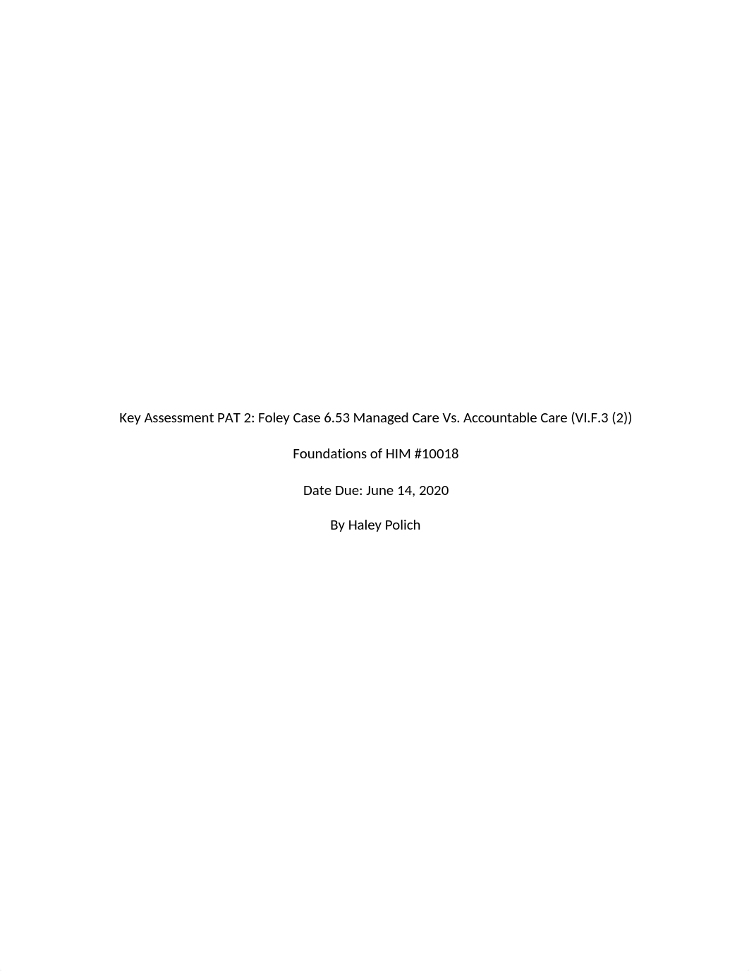 Key Assessment PAT 2- Foley Case 6.53 Managed Care Vs. Accountable Care (VI.F.3 (2)).docx_dxgiy6l5dnw_page1