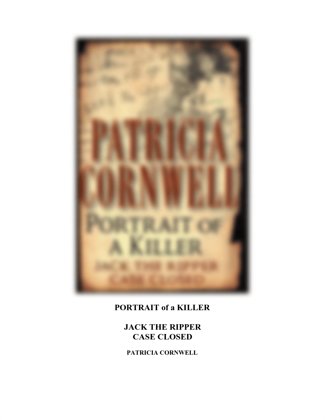 Cornwell, Patricia - Portrait Of A Killer Jack The Ripper Case Closed(v1) ( PDFDrive ).pdf_dxgsmewnjnq_page1