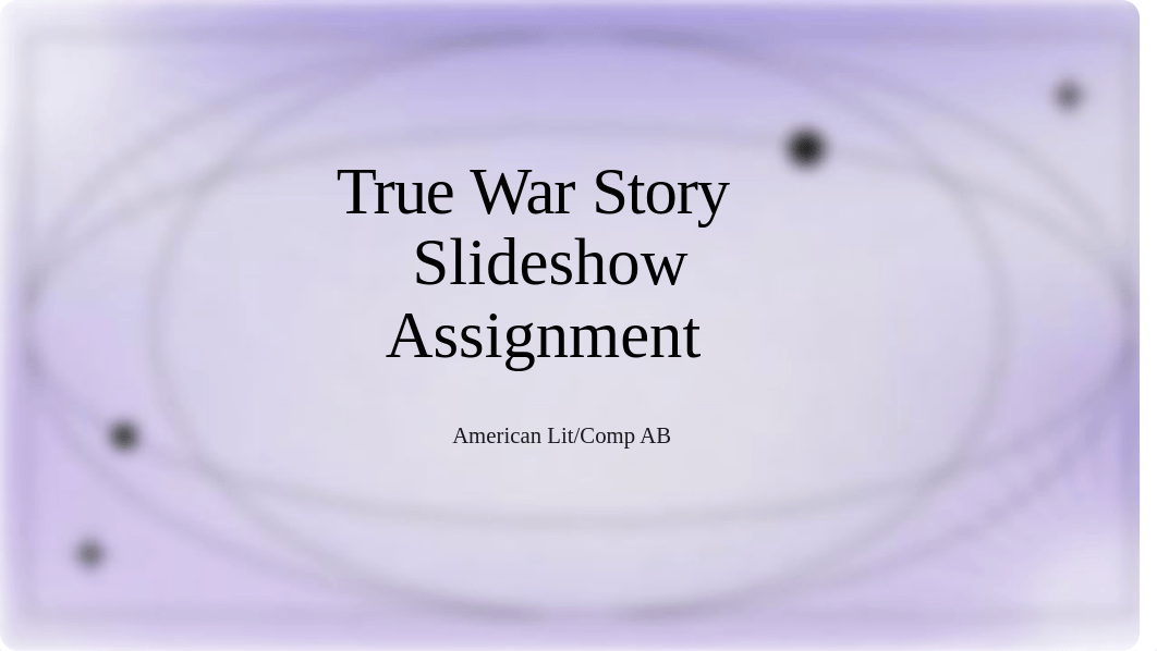 True War Story Slideshow Assignment.pptx_dxhieyqa7ma_page1