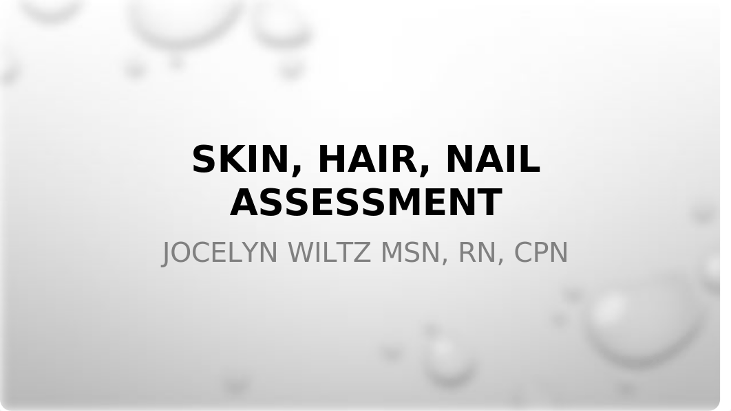 Skin, Hair, Nail Assessment.pptx_dximbcy0m60_page1