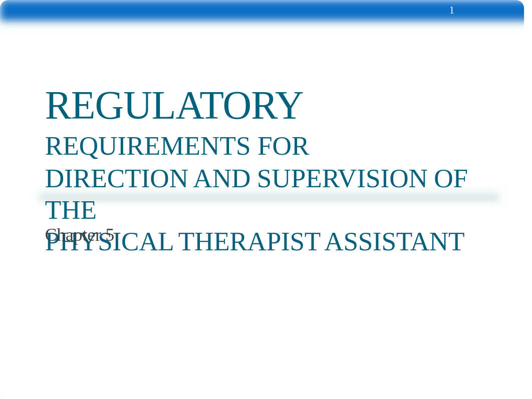 Module 2 Chapter 5 Requirements For Direction and Supervision of the PTA.ppt_dxisyeorrk7_page1