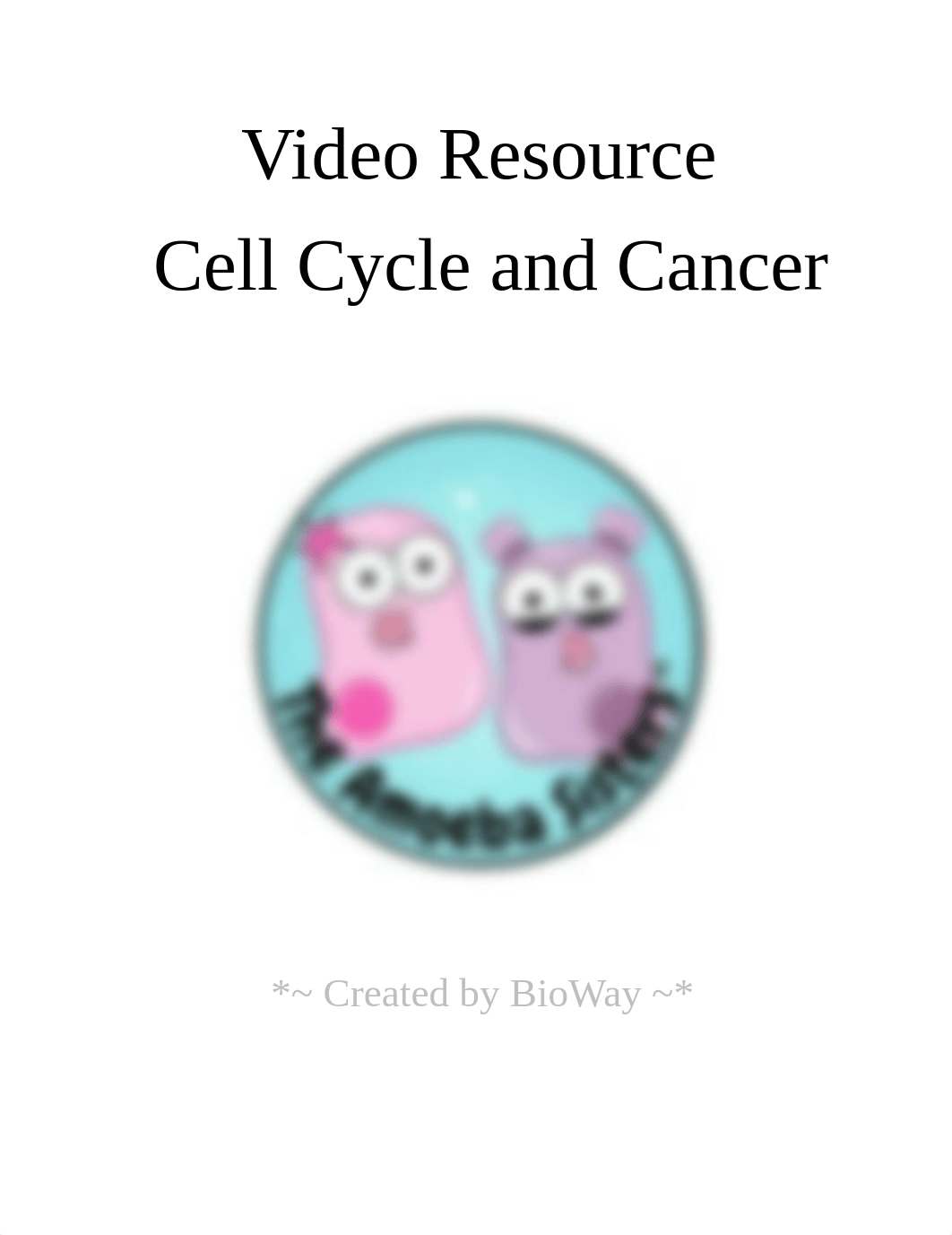 AmoebaSistersVideoResourceCellCycleandCancer-2.pdf_dxmjkapua37_page1