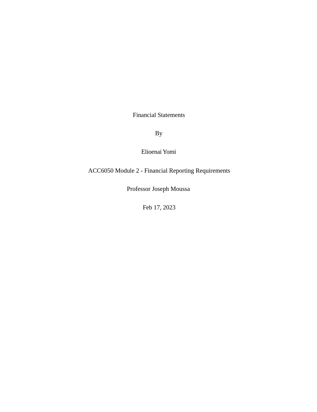 ACC6050 Module 2 Financial Reporting Requirements Elioenai Yomi.docx_dxn42cj13sf_page1