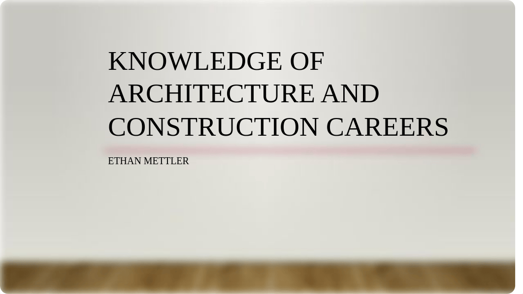 Knowledge of Architecture and Construction Careers.pptx_dxn4ljnirsj_page1