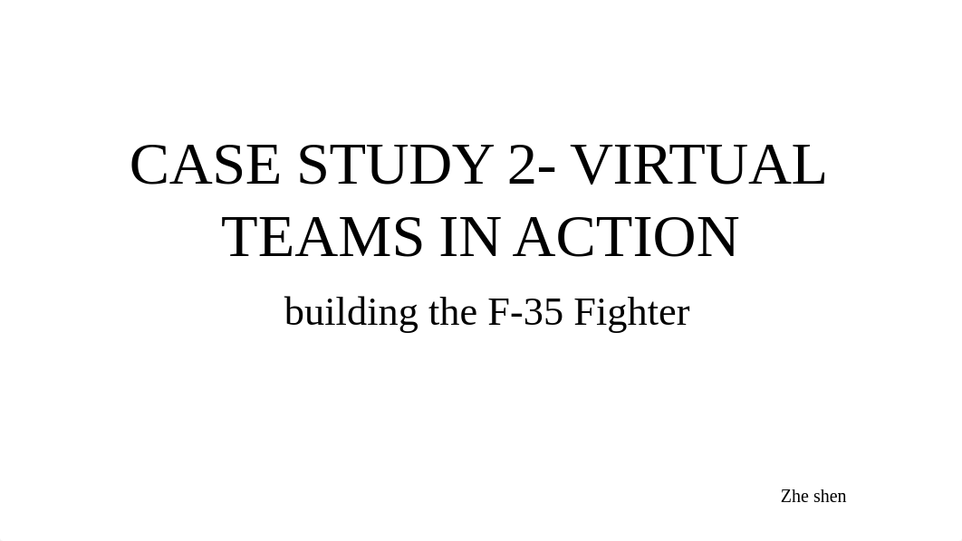 CASE STUDY 2- VIRTUAL TEAMS IN ACTION zhe shen.pptx_dxo21tmml0t_page1