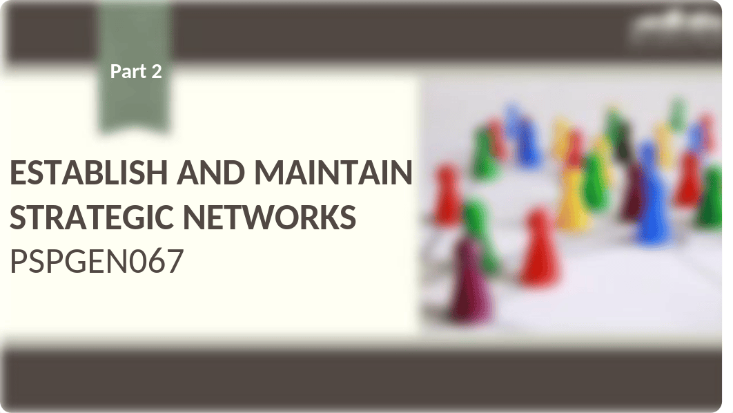 PSPGEN067 - Establish and maintain strategic networks part 2.pptx_dxs52lw2eux_page1