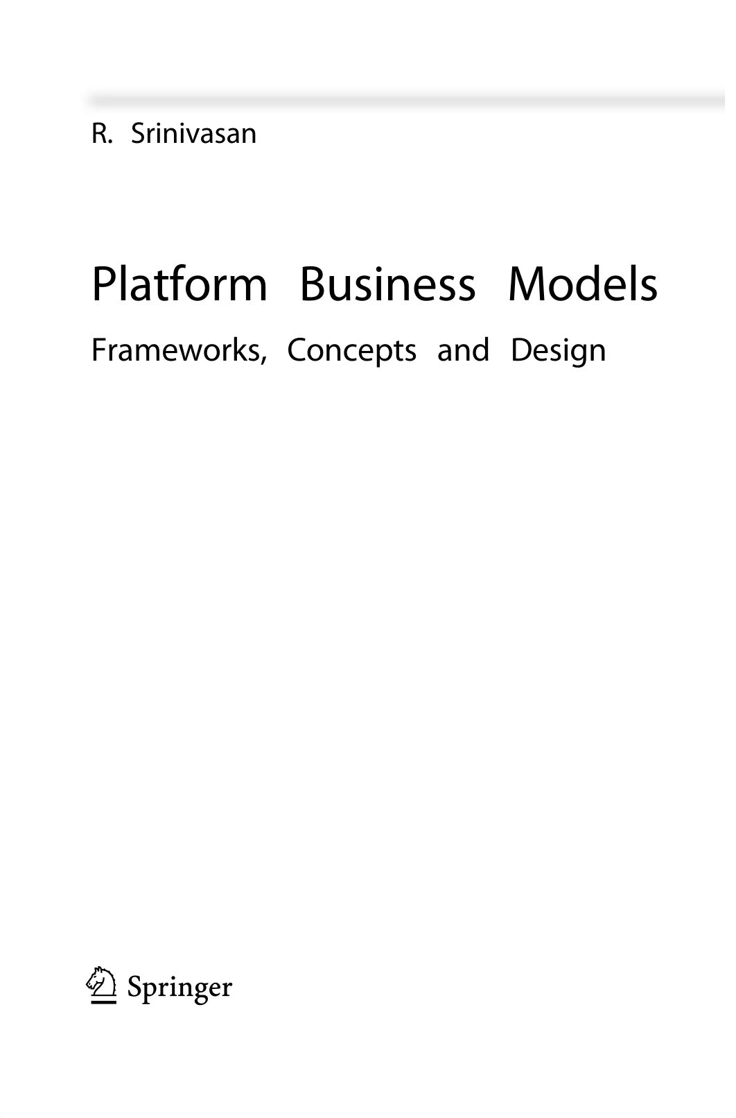 [Management for Professionals ] R. Srinivasan (auth.) - Platform Business Models_ Frameworks, Concep_dxstday8pzi_page4