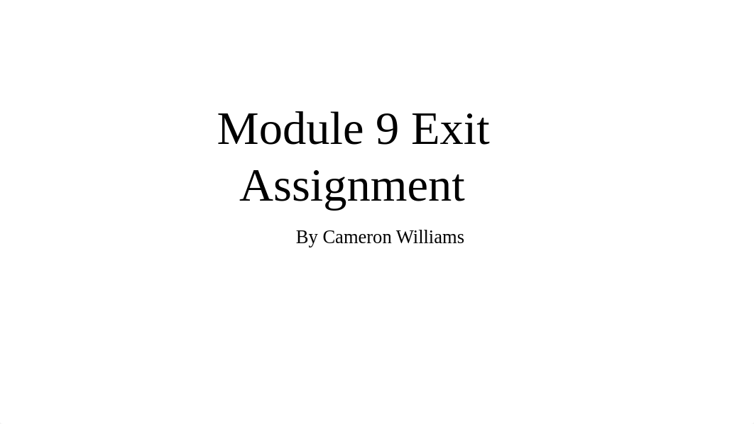 Module 9 Exit Assignment.pptx_dxtyldc2ycm_page1