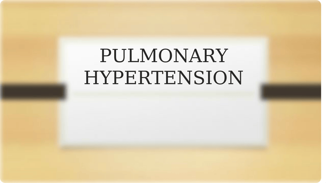 PULMONARY HYPERTENSION.pptx_dxu52o2io91_page1