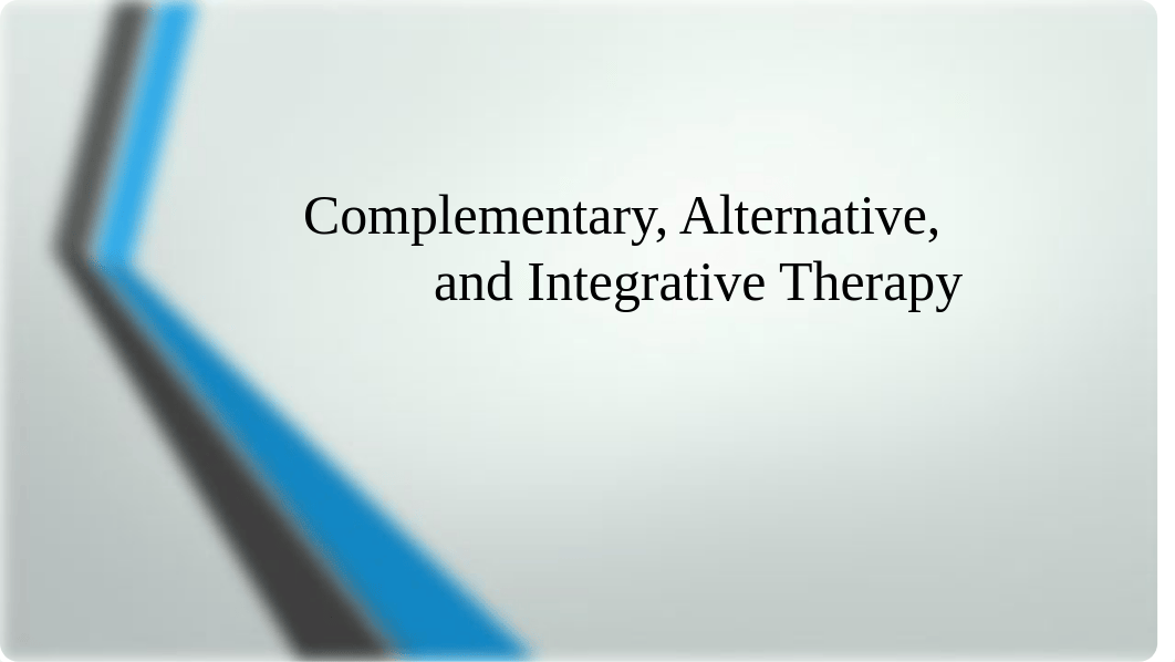 SVComplementary, Alternative, and Integrative Therapy.pptx_dxv1y19z1t7_page1