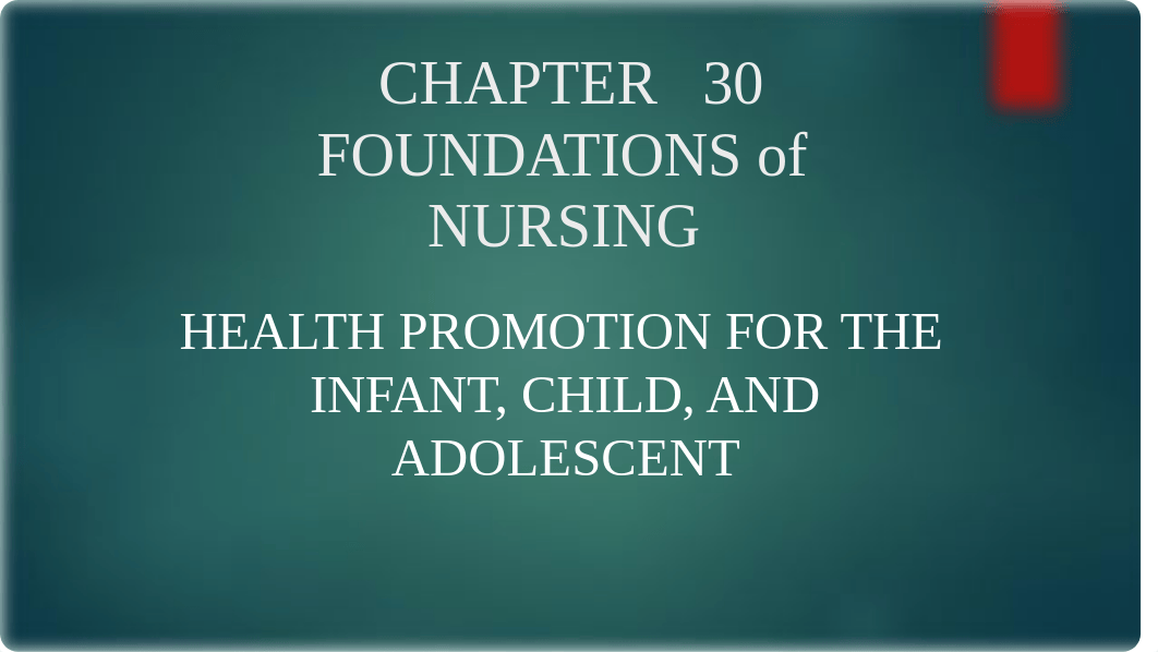 Chapter 30 Health Promotion for infant, child, and adolescent [Autosaved].pptx_dxv8gut6sjo_page1