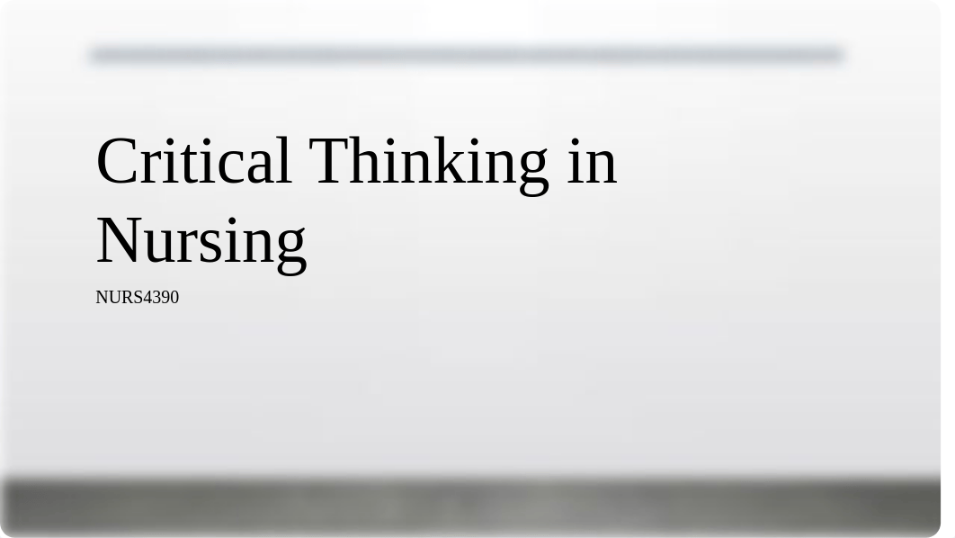 1 - Critical Thinking in Nursing 2 (1).pptx_dxwsr5rq5gc_page1