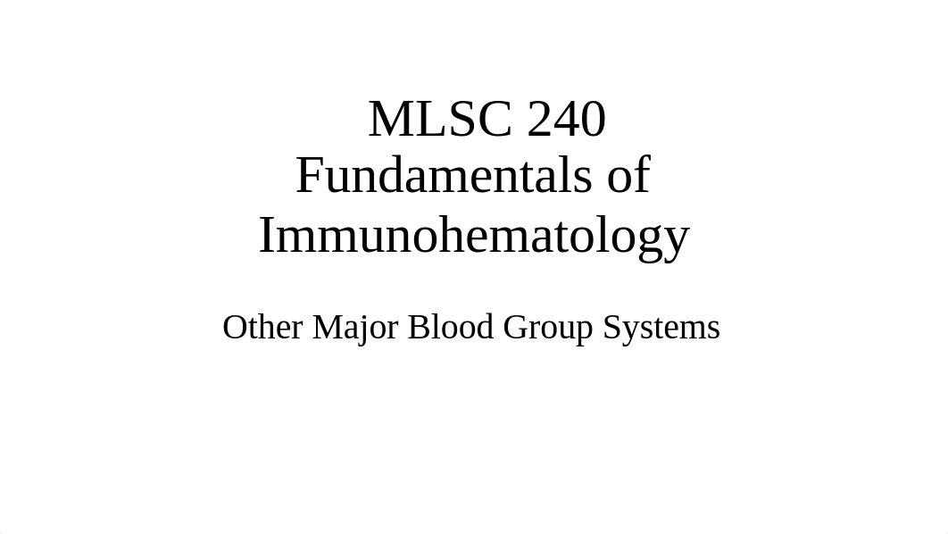 MLSC 240 DAY 5- other major blood group systems.pdf_dxx9k8vj8eg_page1