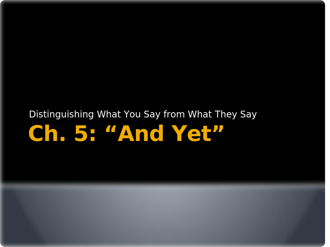 Ch. 5 They Say I Say Notes Distinguishing what They Say from what I Say.pptx_dxydb2dtzr7_page1