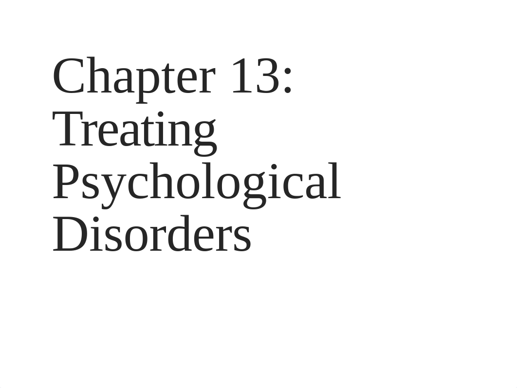 Chapter 13 Power Point - Treating Psychological Disorders.ppt_dy5ay0e8o87_page1