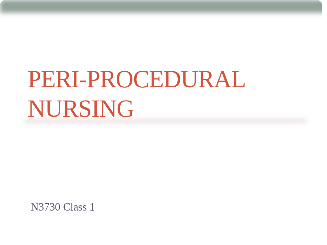 Peri-procedural nursing Class 1 Prompts 8.17 (2).pptx_dy66ws2cq06_page1