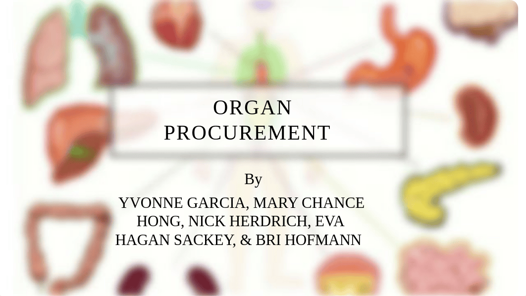 Organ Procurement Group 2 Presentation (1).pptx_dy6g5tlfqha_page1