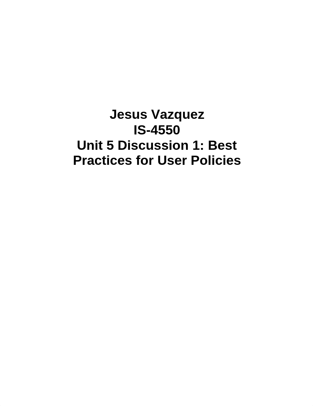 IS4550-Unit 5 Discussion 1 Best Practices for User Policies_dy6nio5us7f_page1