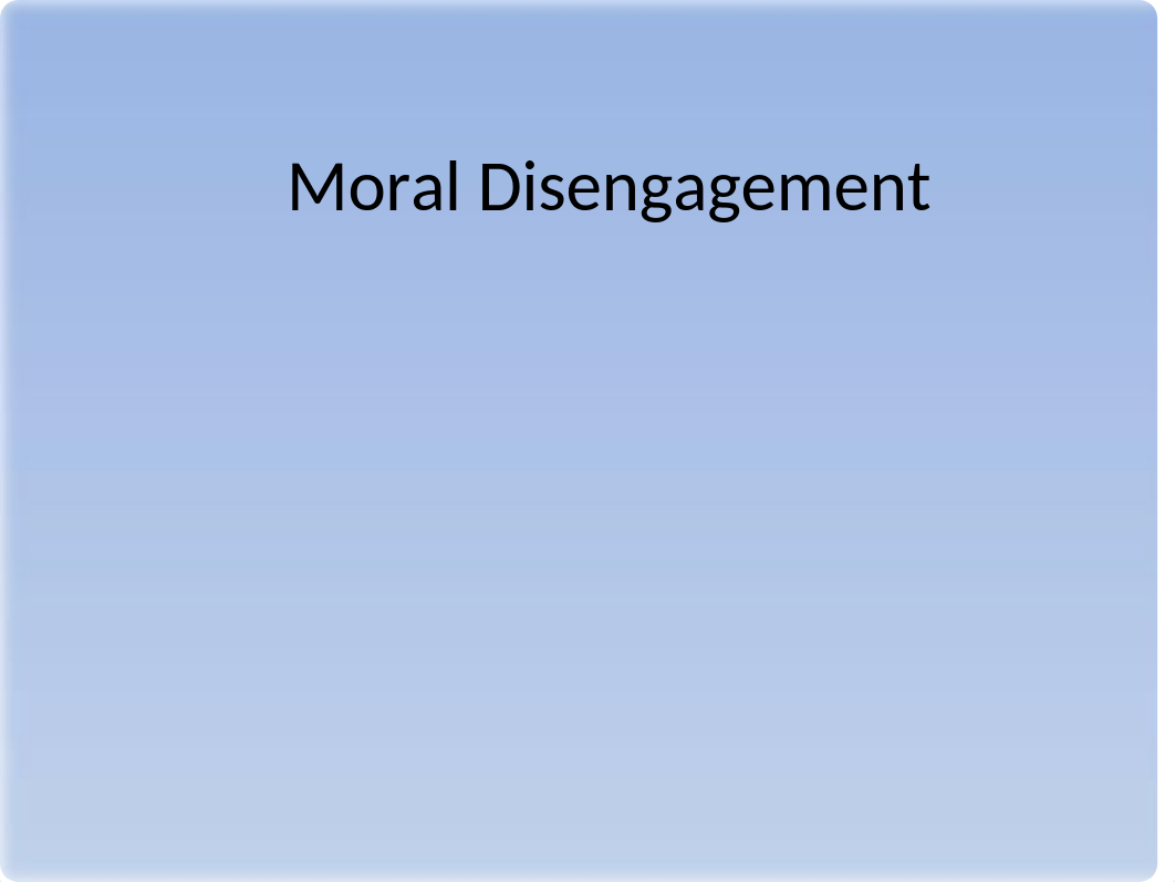 BM 327 Moral Disengagement.pptx_dy7ivb7oem3_page1