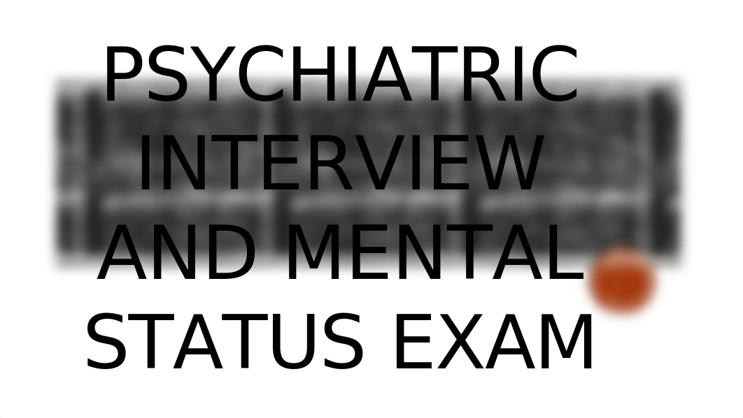 Psychiatric Interview and Mental Status Exam PP with notes.pptx_dy96rdbba22_page1