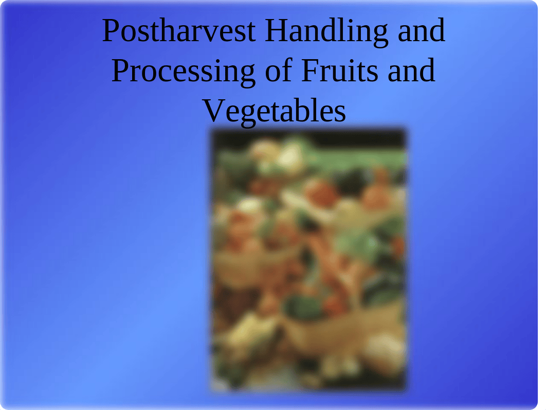 Poat Harvest Processing of Fruit and Vegetables 2018.ppt_dycgvu0ua5j_page1