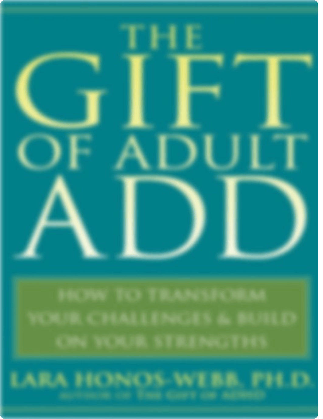 _OceanofPDF.com_The_Gift_of_Adult_ADD_-_Lara_Honos-Webb.pdf_dyftqxgoujs_page1