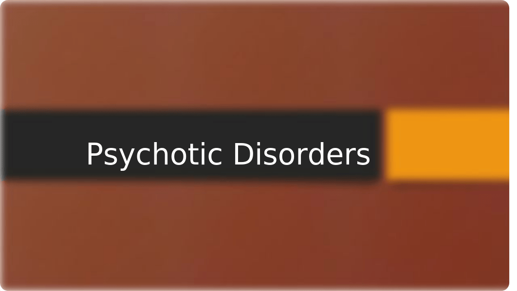 Psychotic Disorders - Powerpoint.pptx_dyit14ydgi7_page1