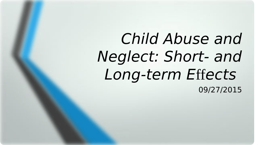 Child Abuse and Neglect Short- and Long-term Effects.pptx_dyk7f5s0y7x_page1