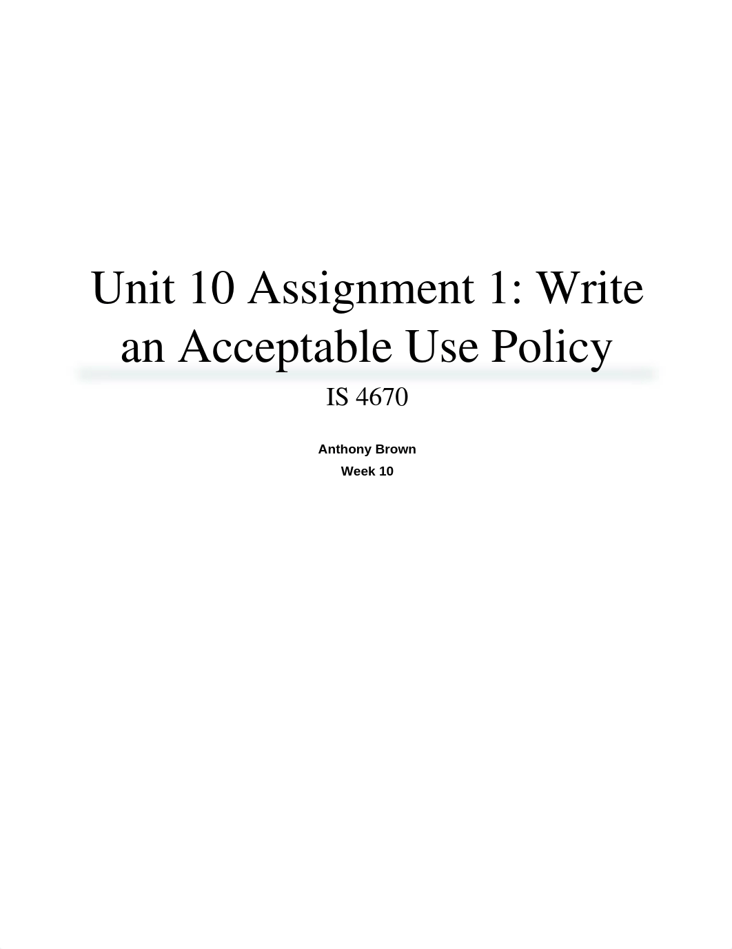 Unit 10 Assignment 1 - Write an Acceptable Use Policy_dykphagt7kc_page1