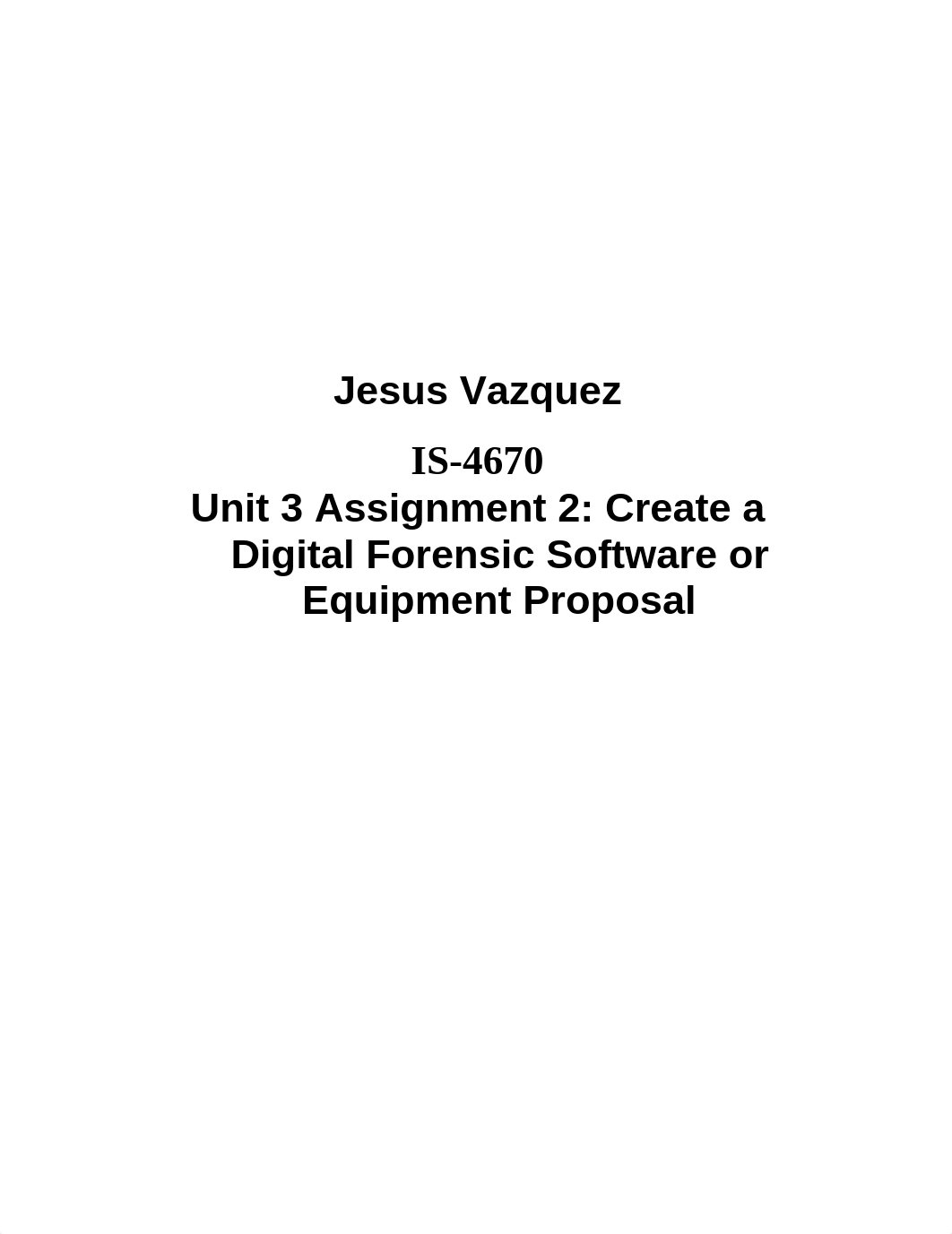 IS4670-Unit 3 Assignment 2 Create a Digital Forensic Software or Equipment Proposal_dymr94ydia1_page1