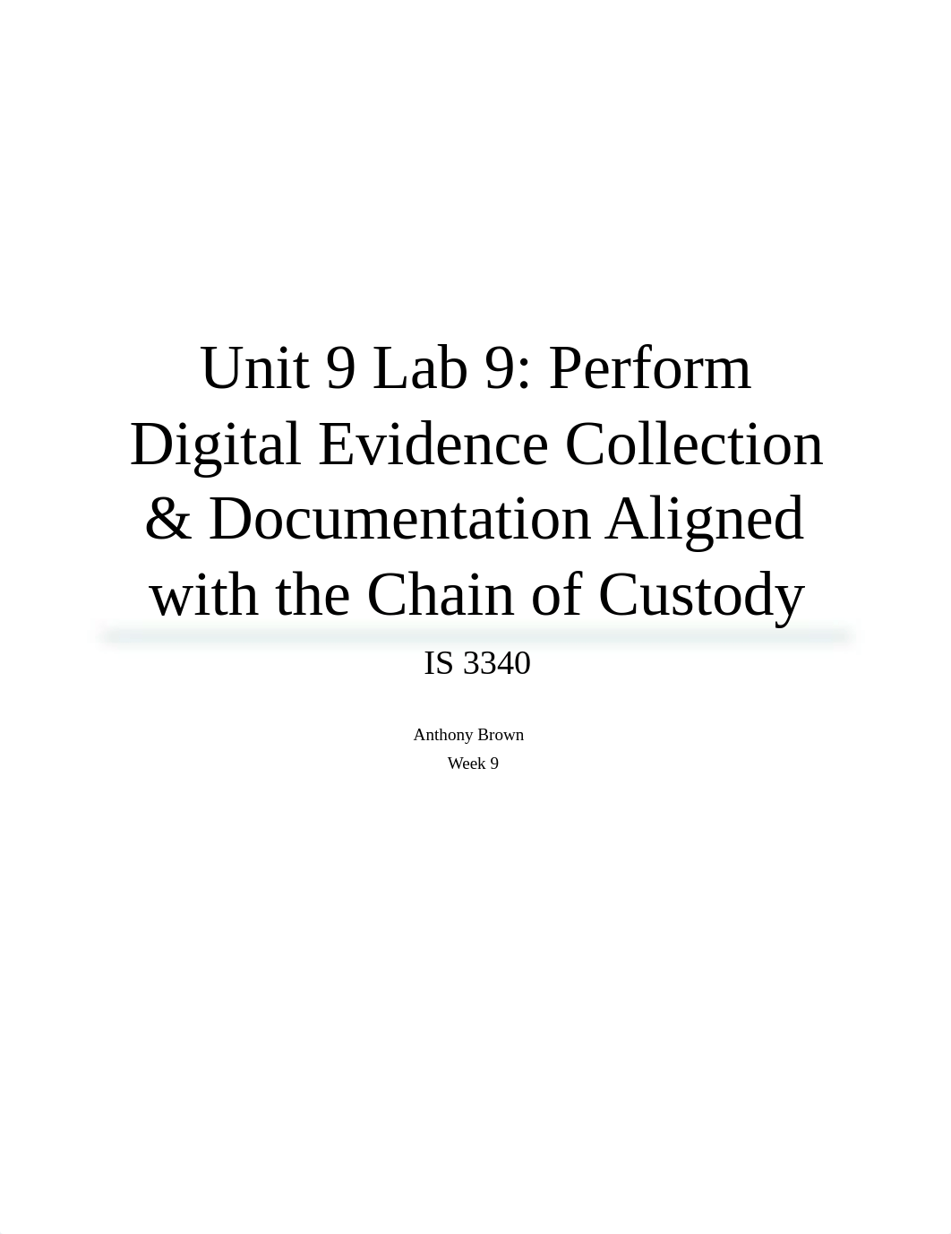 Unit 9 Lab 9 - Perform Digital Evidence Collection & Documentation Aligned with the Chain of Custody_dyob861z5bp_page1