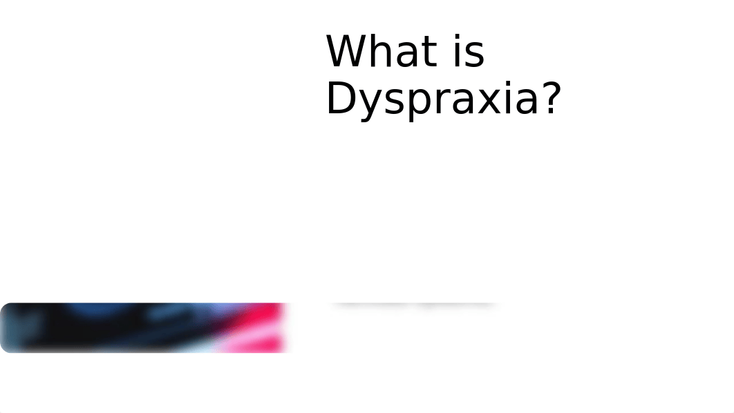 Dyspraxia presentation.pptx_dyp31ke1hpo_page2