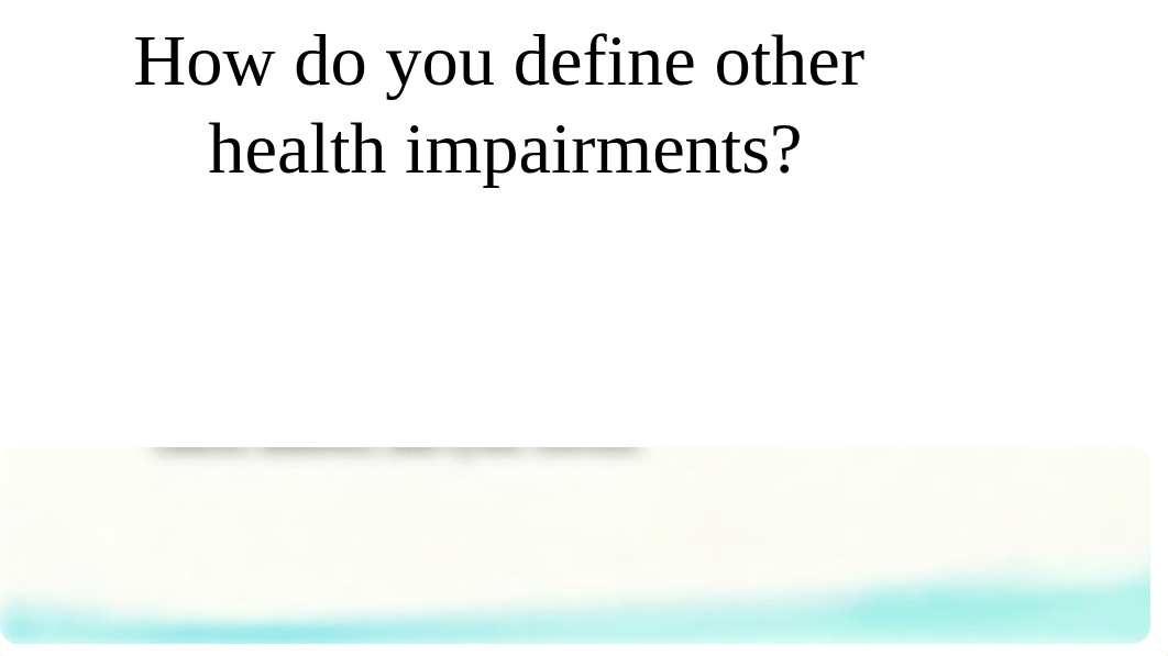 Physical Disabilities and Other Health Impairments Kristen Miles.pptx_dyp5ve4gewi_page3