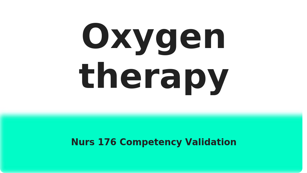 Oxygen Therapy Skill Nurs 176.pptx_dytdd24uf5s_page1