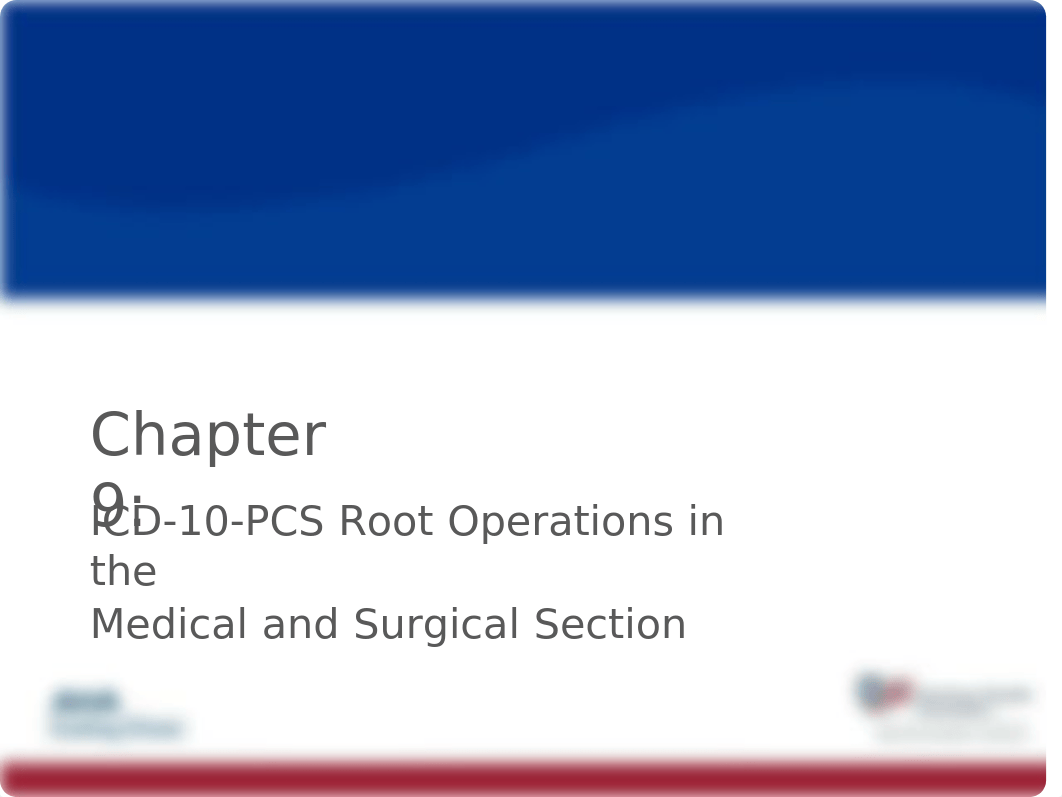 Module 3 Ch 9 ICD 10 PCS Root Operations in the Medical and Surgical Section.pptx_dytixn78gfj_page1