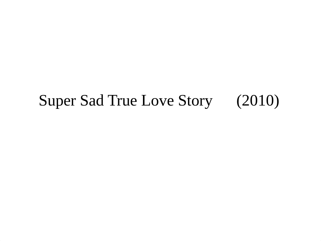 Lecture 21 - Super Sad True Love Story - Part 3.pptx_dyxqpgjxr5j_page1