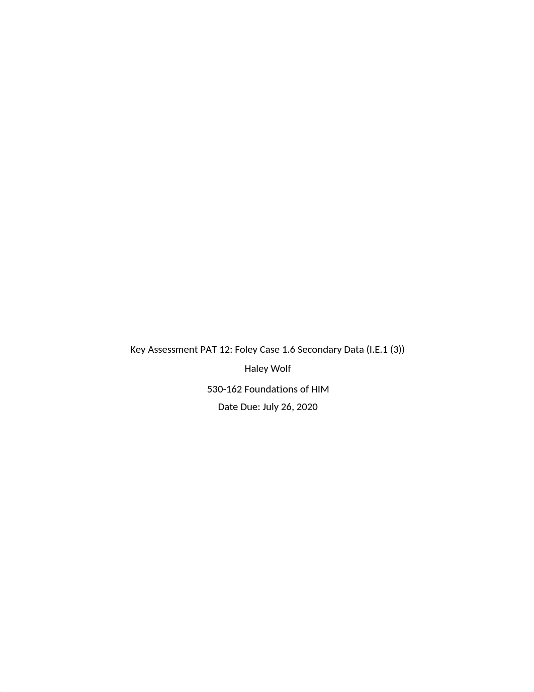 Key Assessment PAT 12- Foley Case 1.6 Secondary Data (I.E.1 (3)) Wolf, Haley.docx_dyz5kmhh068_page1