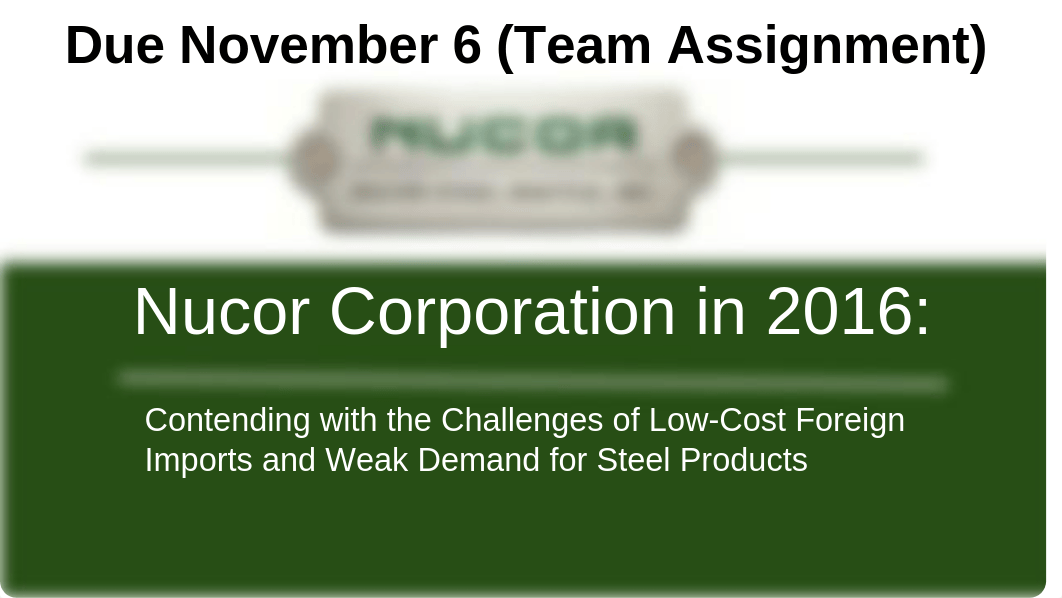 Nucor Corporation in 2016: Contending with the Challenges of Low-Cost Foreign Imports and Weak Deman_dyzc5beuero_page1