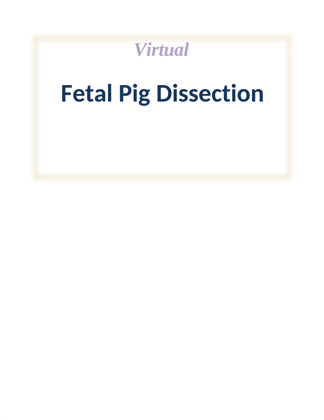 VirtualFetalPigDissection (1).docx_dz2ddwwyoeo_page1